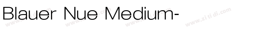 Blauer Nue Medium字体转换 Blauer Nue Medium字体转换